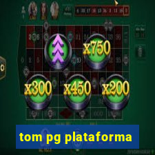 tom pg plataforma